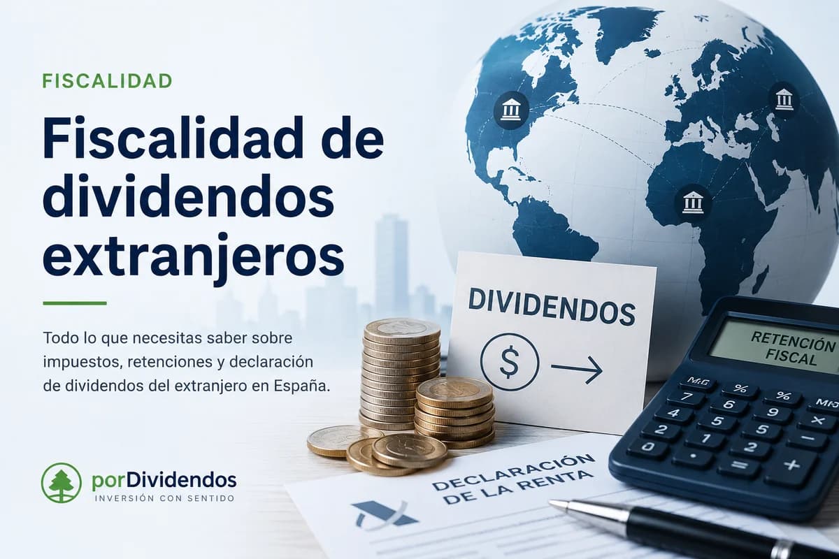 Fiscalidad de dividendos extranjeros en España: cómo tributan